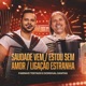 Saudade Vem Eu Estou Sem Amor Ligação Estranha Single