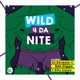 Wild 4 Da Nite feat Rah Digga Billy Danze Single