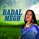 Badal Megh Single