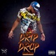Drip Drop Single