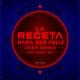 La Receta Para Ser Feliz Deep Remix Single
