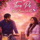 Tere Pe Geet Bna Lu Ke Single