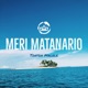 Meri Matanario Single
