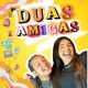Duas Amigas Single
