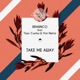 Take Me Away feat Taisi Cunha Vini Netto Single