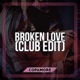 Broken Love Club Edit Single