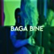 Baga Bine Single