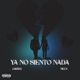 ya no siento nada feat Nilux Single