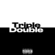 triple double Single
