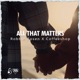 All That Matters Single