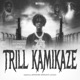 Trill Kamikaze