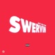 Swervin Single