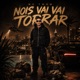 Nois Vai Torrar Single