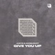 Give You Up Single