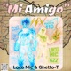 Mi Amigo feat Ghetto T Single