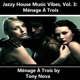 Jazzy House Music Vibes Vol 3 Menage a Trois Single