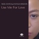 Use Me for Love feat Natalia Kissoon Single