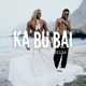 Ka Bu Bai feat Giiio Single