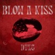 Blow A Kiss Single