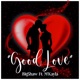 Good Love Single