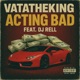 Acting Bad feat DJ Rell Single