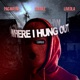 Where I Hung Out feat Double Liveola Single