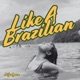 Like A Brazilian Single