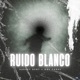 Ruido Blanco Single