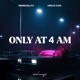 Only at 4 Am Single