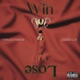 Win or Lose feat Loaded Lux Single