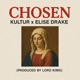 CHOSEN feat KULTUR ELISE DRAKE Single
