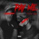 Pay Me feat Tafuggg Single