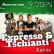 Expresso Tschianti DJ Robin Remix Single