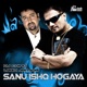 Sanu Ishq Hogaya feat DJ Chino Single