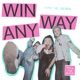 Win Anyway Single