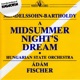 Felix Mendelssohn Bartholdy A Midsummer Night s Dream