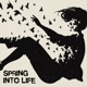 Spring Into Life