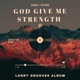 God Give Me Strength feat Samuel Oxford Vol 1 Version Single
