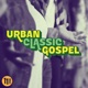 Classic Urban Gospel