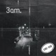 3am Slowed and Reverb