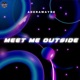 Meet Me Outside Single