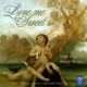 Love Me Sweet Songs of Love Through the Ages