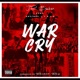War Cry feat Xhefboy T R I G Single