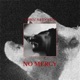 NO MERCY feat Eidolon Single