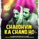 Chaudhvin Ka Chand Ho From Chaudhvin Ka Chand Rap Mix Single