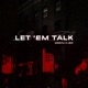 Let Em Talk Single