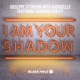 I Am Your Shadow feat Shannon Hurley EP