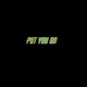 Put You On feat Ftf100Juan Single