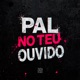 Pal no Teu Ouvido feat Dj MH SILVA Single