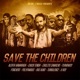 Save the Children with Chuck Fenda Chulito Camacho Fyahbwoy Pinchers Polyfamous Ras Kuko Turbulence U Roy Single